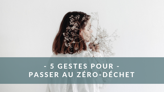 5 gestes pour démarrer le zéro-déchet en douceur