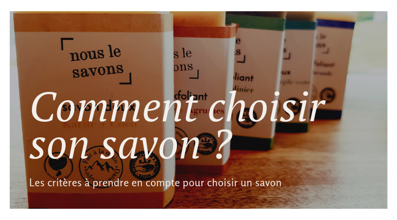 Comment choisir son savon solide ?