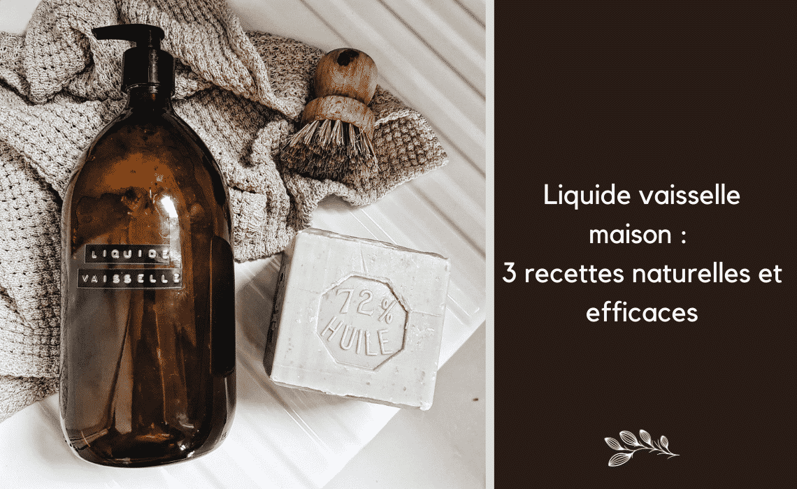 Liquide vaisselle maison : 3 recettes naturelles et efficaces