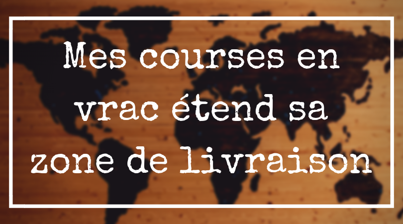 Adoptez le zéro-déchet : Mes courses en vrac étend sa zone de livraison