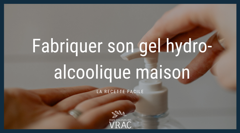 La recette de gel hydroalcoolique maison