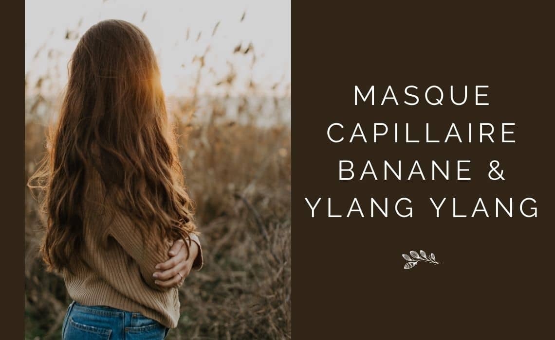Masque capillaire à la banane & Ylang Ylang