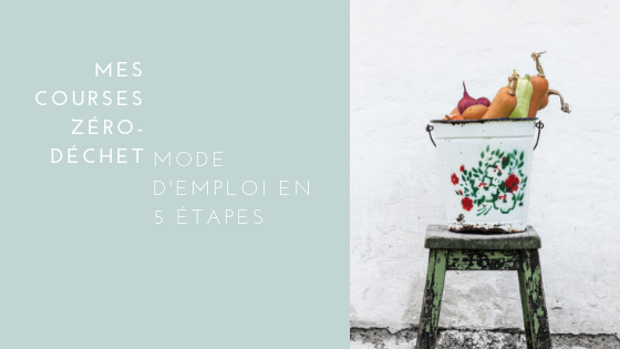 Mes courses zéro-déchet : mode d'emploi en 5 étapes
