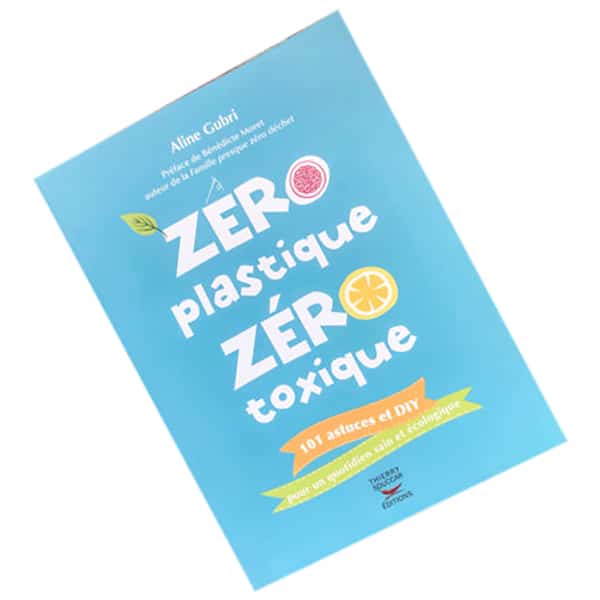 Zéro plastique zéro toxique - Aline Gubri
