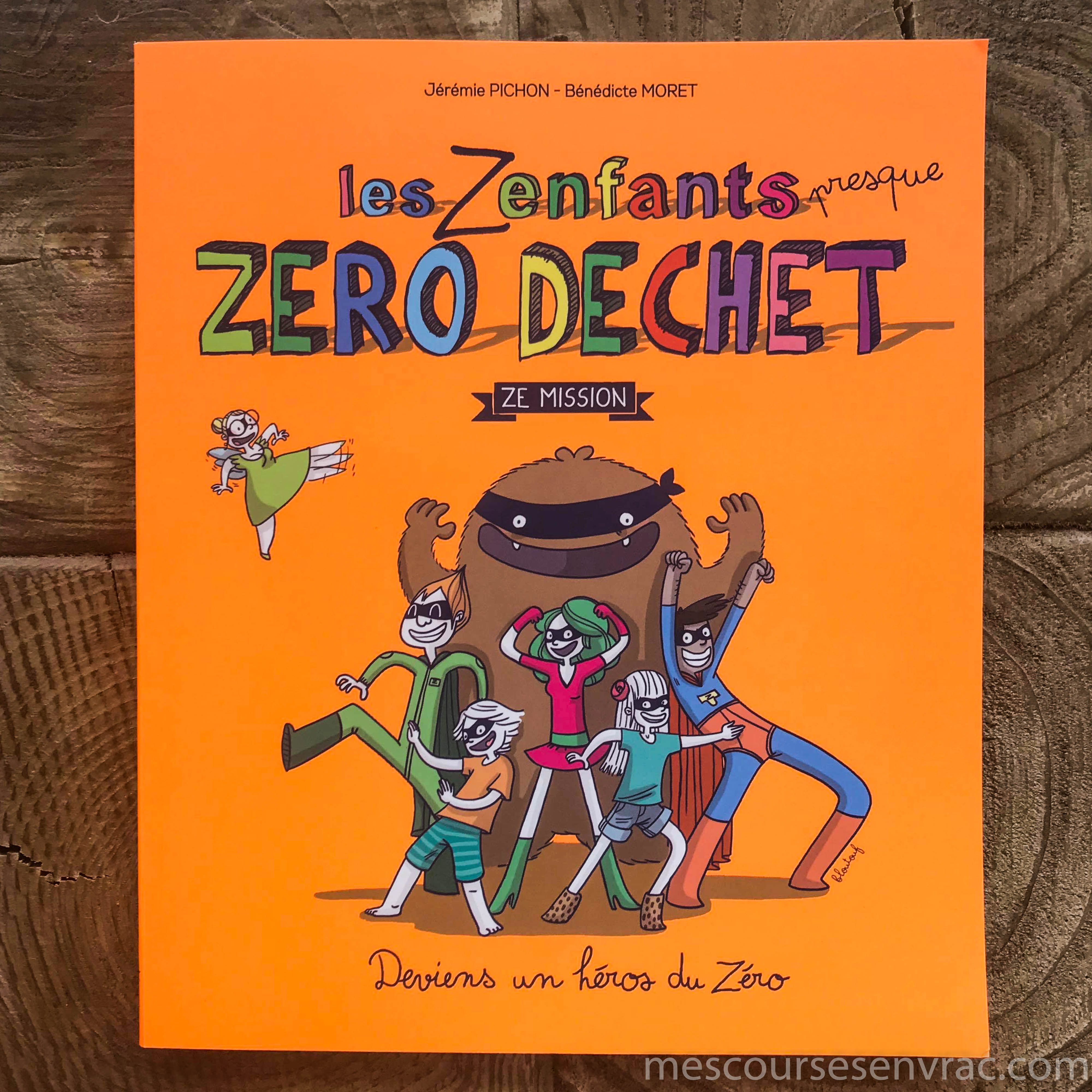 Les zenfants presque zéro déchet, Ze mission - Jérémie Pichon, Bénédicte Moret