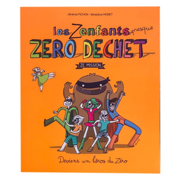 Les zenfants presque zéro déchet, Ze mission - Jérémie Pichon, Bénédicte Moret